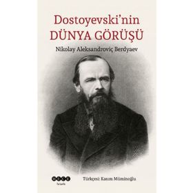Dostoyevski`nin Dünya Görüşü - Hece Yayınları