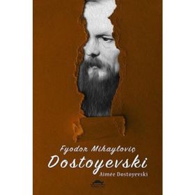 Dostoyevski'nin Hayatı - Aimee Dostoyevski