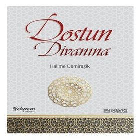 Dostun Divanına - Halime Demireşik