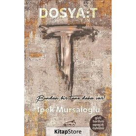 Dosya: T - İpek Mursaloğlu