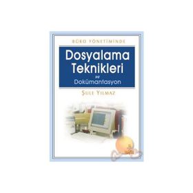 DOSYALAMA TEKNIKLERI VE DOKÜMANTASYON - ŞULE YILMAZ