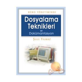 DOSYALAMA TEKNIKLERI VE DOKÜMANTASYON - ŞULE YILMAZ