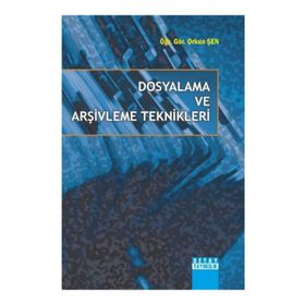 DOSYALAMA VE ARŞİVLEME TEKNIKLERI - YÜCEL İSLAM (ISBN:9789750201981)