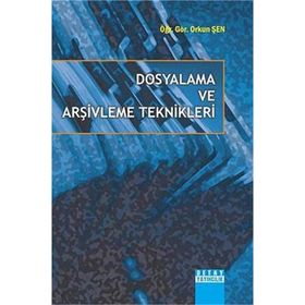 DOSYALAMA VE ARŞİVLEME TEKNIKLERI - YÜCEL İSLAM (ISBN:9789750201981)