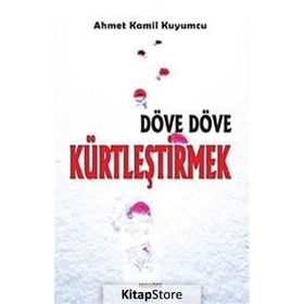 DÖVE DÖVE KÜRTLEŞTIRMEK - GENEL