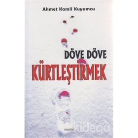 DÖVE DÖVE KÜRTLEŞTIRMEK - GENEL