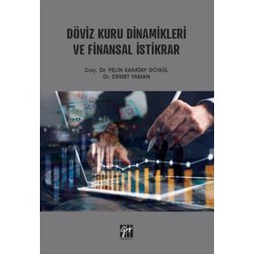 Döviz Kuru Dinamikleri ve Finansal İstikrar - Pelin Karatay Gögül