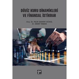 Döviz Kuru Dinamikleri ve Finansal İstikrar - Pelin Karatay Gögül