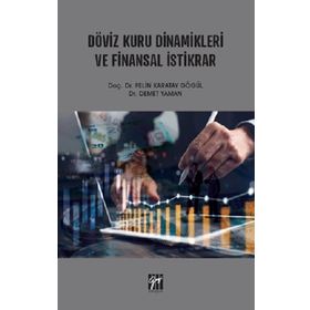 Döviz Kuru Dinamikleri ve Finansal İstikrar - Pelin Karatay Gögül