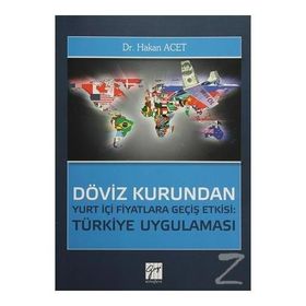 Döviz Kurundan Yurt İçi Fiyatlara Geçiş Etkisi Türkiye Uygulaması - Hakan Acet