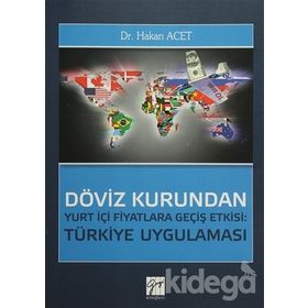 Döviz Kurundan Yurt İçi Fiyatlara Geçiş Etkisi Türkiye Uygulaması - Hakan Acet