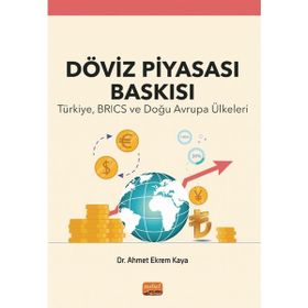 DÖVİZ PİYASASI BASKISI - Türkiye, BRICS ve Doğu Avrupa Ülkeleri Nobel Bilimsel Eserler