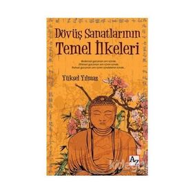 Dövüş Sanatlarının Temel İlkeleri - Yüksel Yılmaz