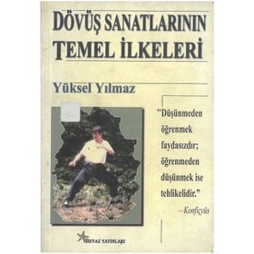 Dövüş Sanatlarının Temel İlkeleri - Yüksel Yılmaz