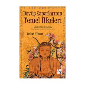 Dövüş Sanatlarının Temel İlkeleri - Yüksel Yılmaz