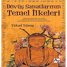 Dövüş Sanatlarının Temel İlkeleri - Yüksel Yılmaz