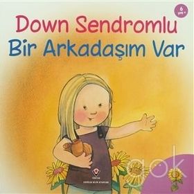 DOWN SENDROMLU BIR ARKADAŞIM VAR 6+ YAŞ - JENNIFER MOORE MALLINOS