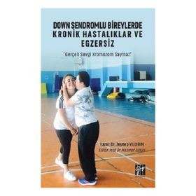 Down Sendromlu Bireylerde Kronik Hastalıklar ve Egzersiz - Gazi Kitabevi