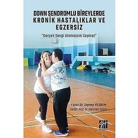 Down Sendromlu Bireylerde Kronik Hastalıklar ve Egzersiz - Zeynep Yıldırım