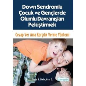 Down Sendromlu Çocuk Ve Gençlerde Olumlu Davranışları Pekiştirmek - David S. Stein