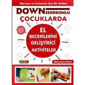 Down Sendromlu Çocuklarda El Becerilerini Geliştirici Aktiviteler - Platform Yayınları