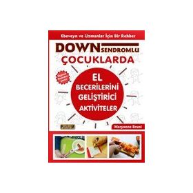 Down Sendromlu Çocuklarda El Becerilerini Geliştirici Aktiviteler - Platform Yayınları