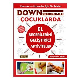 Down Sendromlu Çocuklarda El Becerilerini Geliştirici Aktiviteler - Platform Yayınları