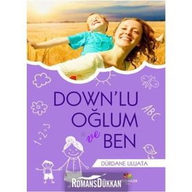 Down’lu Oğlum ve Ben - Dürdane Uluata