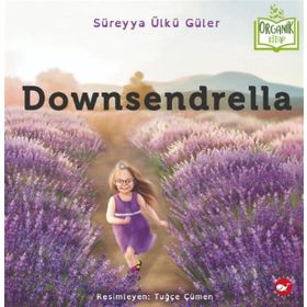 Downsendrella / Süreyya Ülkü Güler / Beyaz Balina Yayınları