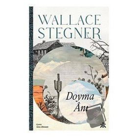 Doyma Anı - Wallace Stegner