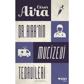 Dr. Aira'nın Mucizevi Tedavileri - Cesar Aira