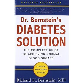 Dr Bernstein's Diabetes Solution: A Complete Guide To Achieving Normal Blood Sugars, 4th Edition