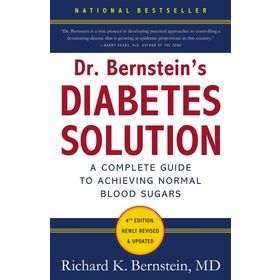 Dr Bernstein's Diabetes Solution: A Complete Guide To Achieving Normal Blood Sugars, 4th Edition