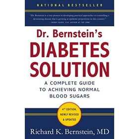 Dr Bernstein's Diabetes Solution: A Complete Guide To Achieving Normal Blood Sugars, 4th Edition