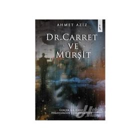 Dr. Carret ve Mürşit - Ahmet Aziz