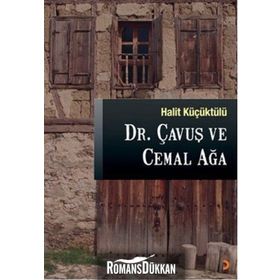 DR. ÇAVUŞ VE CEMAL AĞA - HALIT KÜÇÜKTÜLÜ