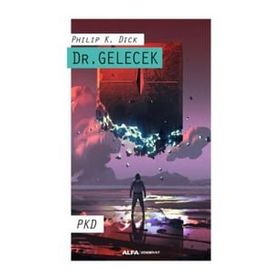 Dr. Gelecek - Philip K. Dick