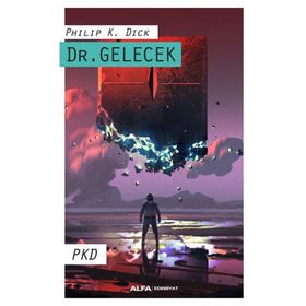 Dr. Gelecek - Philip K. Dick