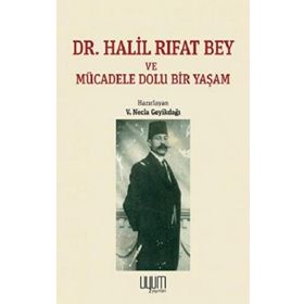 Dr. Halil Rıfat Bey - V. Necla Geyikdağı