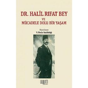 Dr. Halil Rıfat Bey - V. Necla Geyikdağı