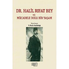 Dr. Halil Rıfat Bey - V. Necla Geyikdağı