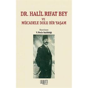 Dr. Halil Rıfat Bey - V. Necla Geyikdağı