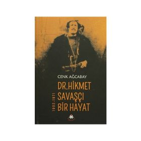 Dr. Hikmet Savaşçı Bir Hayat 1902-1971 - Cenk Ağcabay