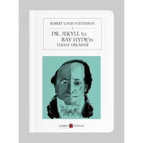 Dr. Jekyll İle Bay Hyde'in Tuhaf Hikayesi - Robert Louis Stevenson