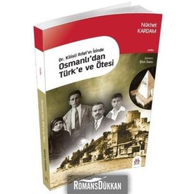 Dr. Kilisli Rıfat'ın İzinde Osmanlı'dan Türk'e ve Ötesi - Nükhet Kardam