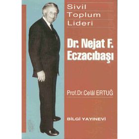DR. NEJAT FERIT ECZACIBAŞI - CELAL ERTUĞ