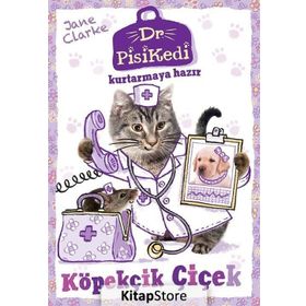 Dr. Pisikedi Kurtarmaya Hazır Köpekçik Çiçek - Jane Clarke