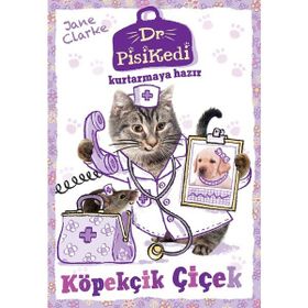 Dr. Pisikedi Kurtarmaya Hazır Köpekçik Çiçek - Jane Clarke
