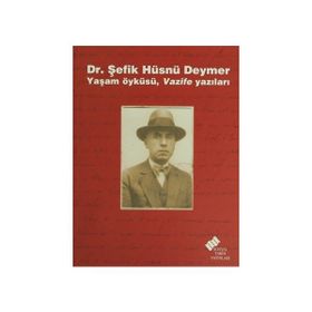 DR. ŞEFİK HÜSNÜ DEYMER YAŞAM ÖYKÜSÜ, VAZIFE YAZILARI - ERDEN AKBULUT