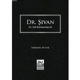 Dr. Şıvan - Dr. Sait Kırmızıtoprak - Selahattin Ali Arik